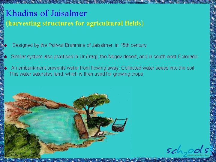 Khadins of Jaisalmer (harvesting structures for agricultural fields) S Designed by the Paliwal Brahmins