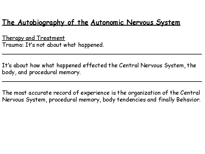 The Autobiography of the Autonomic Nervous System Therapy and Treatment Trauma: It’s not about