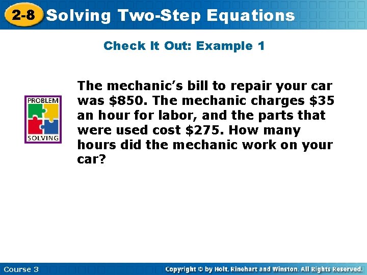 2 -8 Solving Two-Step Equations Check It Out: Example 1 The mechanic’s bill to 2 -8 Solving Two-Step Equations Check It Out: Example 1 The mechanic’s bill to