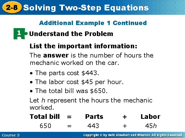 2 -8 Solving Two-Step Equations Additional Example 1 Continued 1 Understand the Problem List 2 -8 Solving Two-Step Equations Additional Example 1 Continued 1 Understand the Problem List
