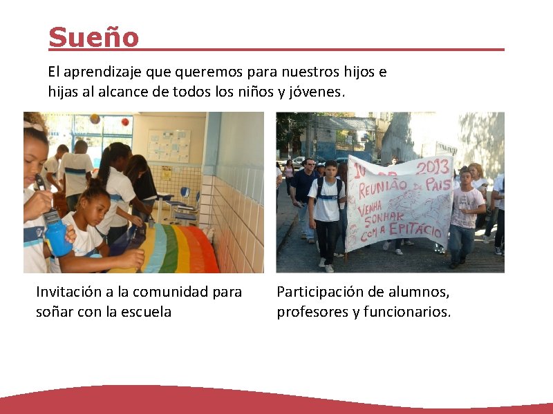 Sueño El aprendizaje queremos para nuestros hijos e hijas al alcance de todos los