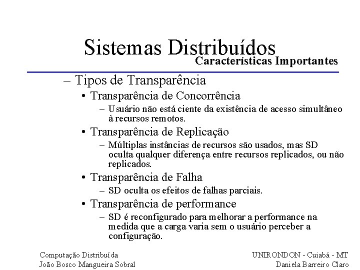 Sistemas Distribuídos Características Importantes – Tipos de Transparência • Transparência de Concorrência – Usuário