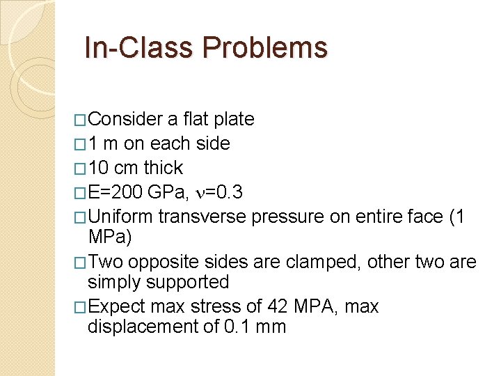 In-Class Problems �Consider a flat plate � 1 m on each side � 10