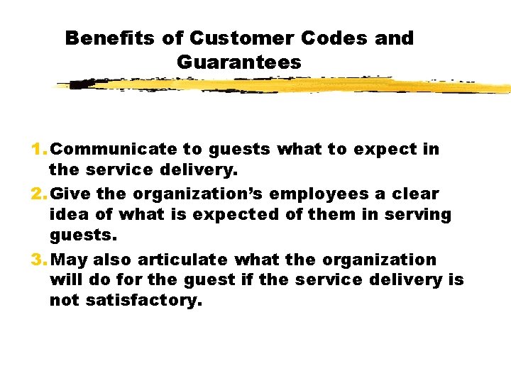 Benefits of Customer Codes and Guarantees 1. Communicate to guests what to expect in