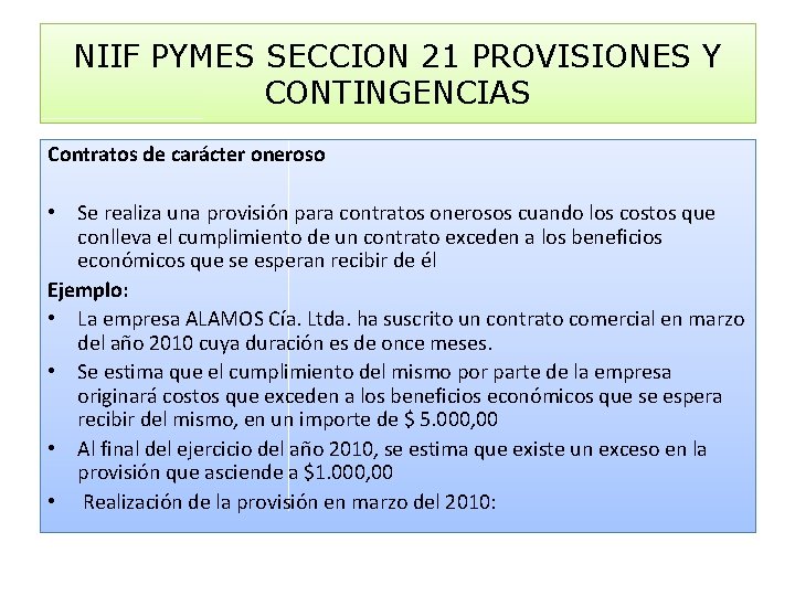 NIIF PYMES SECCION 21 PROVISIONES Y CONTINGENCIAS Contratos de carácter oneroso • Se realiza