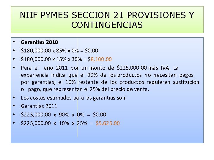 NIIF PYMES SECCION 21 PROVISIONES Y CONTINGENCIAS • • Garantías 2010 $180, 000. 00