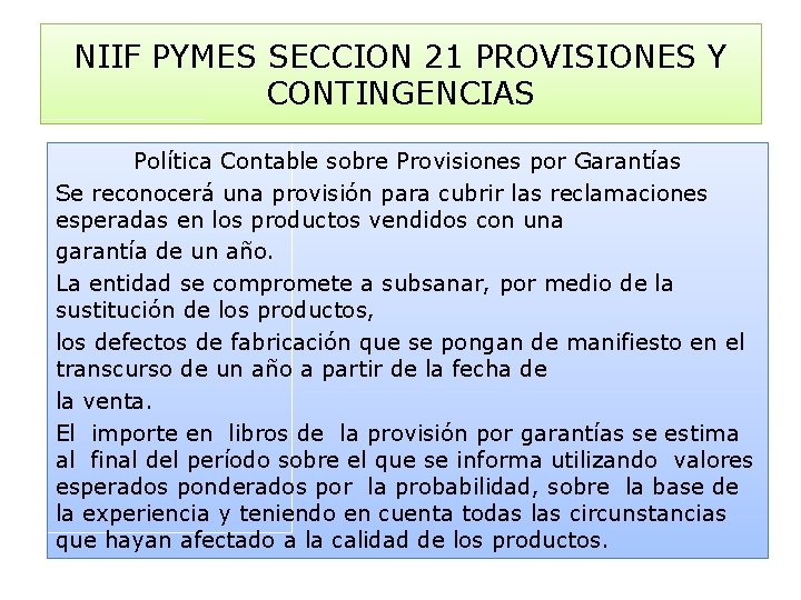 NIIF PYMES SECCION 21 PROVISIONES Y CONTINGENCIAS Política Contable sobre Provisiones por Garantías Se