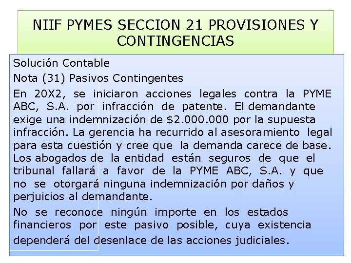 NIIF PYMES SECCION 21 PROVISIONES Y CONTINGENCIAS Solución Contable Nota (31) Pasivos Contingentes En