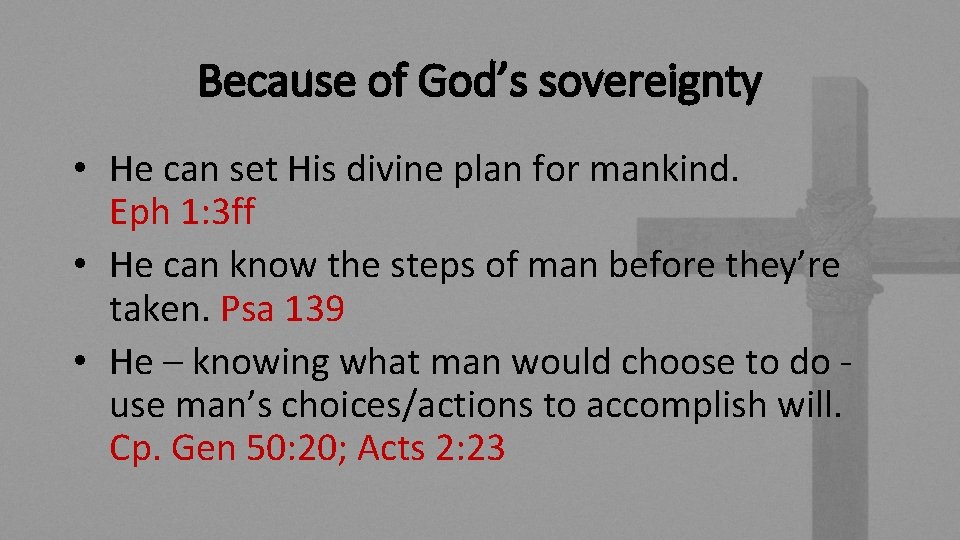 Because of God’s sovereignty • He can set His divine plan for mankind. Eph