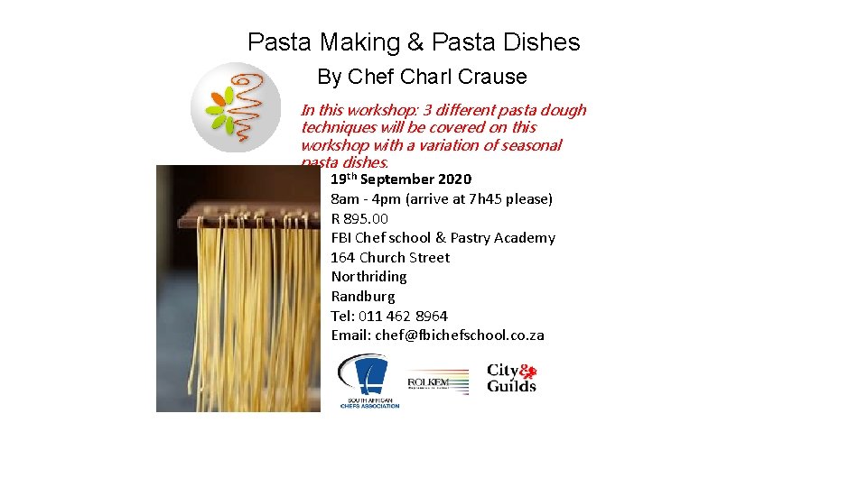 Pasta Making & Pasta Dishes By Chef Charl Crause In this workshop: 3 different