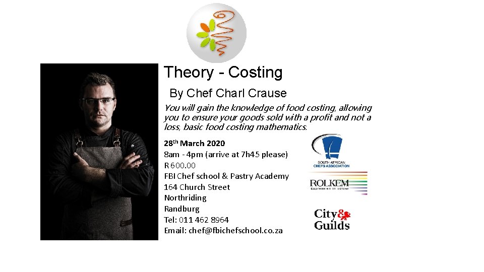 Theory - Costing By Chef Charl Crause You will gain the knowledge of food