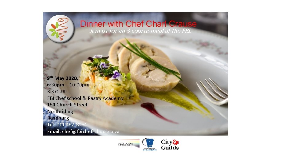 Dinner with Chef Charl Crause Join us for an 3 course meal at the