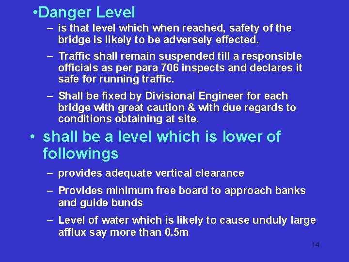 • Danger Level – is that level which when reached, safety of the • Danger Level – is that level which when reached, safety of the