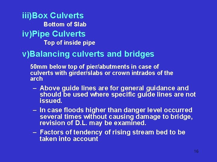 iii)Box Culverts Bottom of Slab iv)Pipe Culverts Top of inside pipe v)Balancing culverts and iii)Box Culverts Bottom of Slab iv)Pipe Culverts Top of inside pipe v)Balancing culverts and