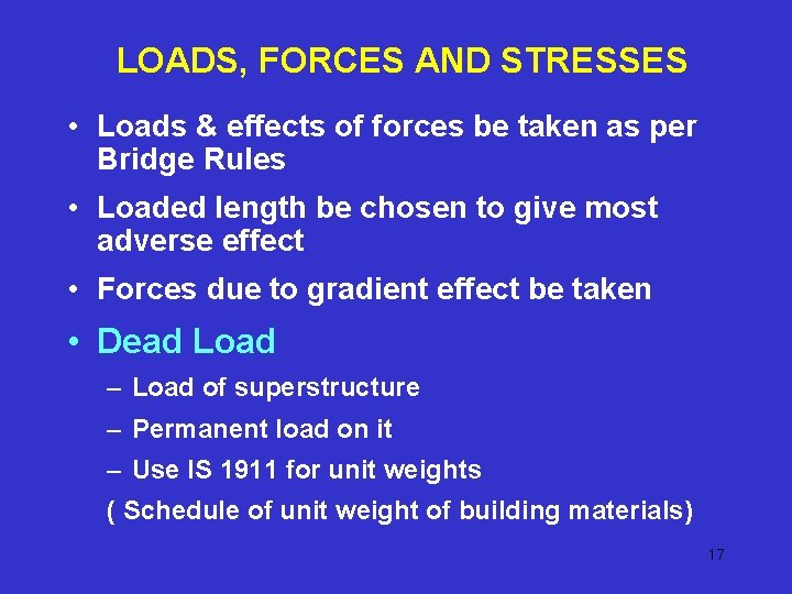 LOADS, FORCES AND STRESSES • Loads & effects of forces be taken as per LOADS, FORCES AND STRESSES • Loads & effects of forces be taken as per
