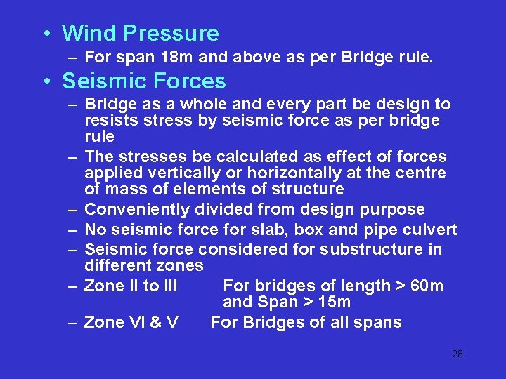 • Wind Pressure – For span 18 m and above as per Bridge • Wind Pressure – For span 18 m and above as per Bridge