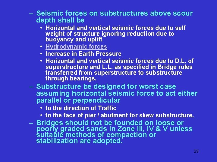 – Seismic forces on substructures above scour depth shall be • Horizontal and vertical – Seismic forces on substructures above scour depth shall be • Horizontal and vertical