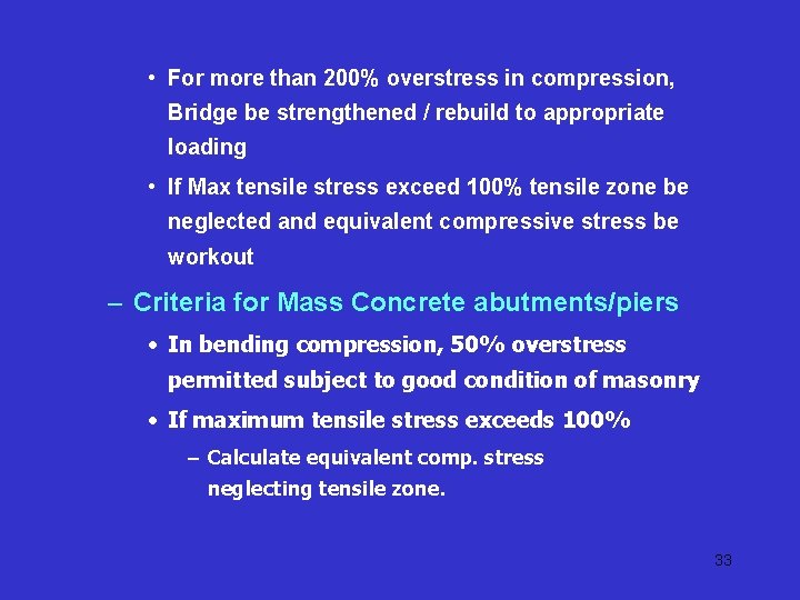 • For more than 200% overstress in compression, Bridge be strengthened / rebuild • For more than 200% overstress in compression, Bridge be strengthened / rebuild