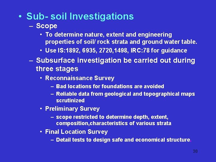 • Sub- soil Investigations – Scope • To determine nature, extent and engineering • Sub- soil Investigations – Scope • To determine nature, extent and engineering