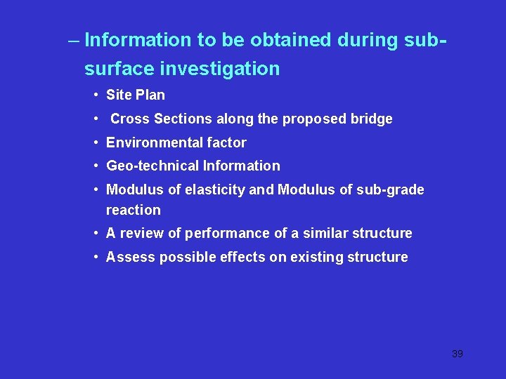 – Information to be obtained during subsurface investigation • Site Plan • Cross Sections – Information to be obtained during subsurface investigation • Site Plan • Cross Sections