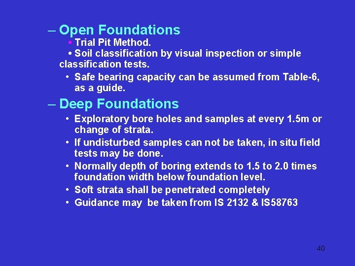 – Open Foundations • Trial Pit Method. • Soil classification by visual inspection or – Open Foundations • Trial Pit Method. • Soil classification by visual inspection or
