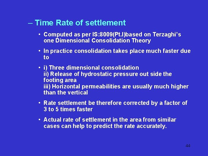 – Time Rate of settlement • Computed as per IS: 8009(Pt. I)based on Terzaghi’s – Time Rate of settlement • Computed as per IS: 8009(Pt. I)based on Terzaghi’s