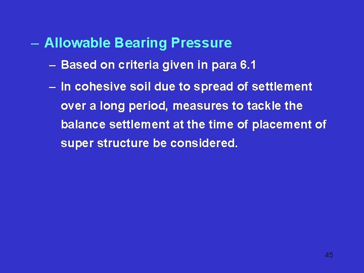 – Allowable Bearing Pressure – Based on criteria given in para 6. 1 – – Allowable Bearing Pressure – Based on criteria given in para 6. 1 –