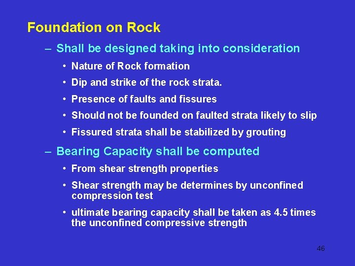 Foundation on Rock – Shall be designed taking into consideration • Nature of Rock Foundation on Rock – Shall be designed taking into consideration • Nature of Rock