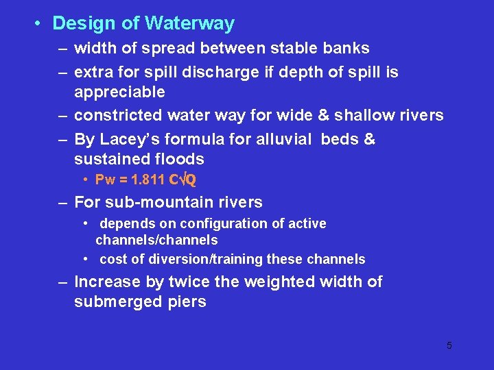 • Design of Waterway – width of spread between stable banks – extra • Design of Waterway – width of spread between stable banks – extra