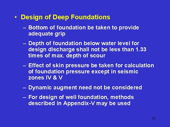 • Design of Deep Foundations – Bottom of foundation be taken to provide • Design of Deep Foundations – Bottom of foundation be taken to provide