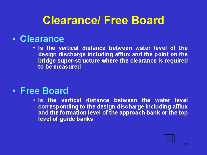 Clearance/ Free Board • Clearance • Is the vertical distance between water level of Clearance/ Free Board • Clearance • Is the vertical distance between water level of