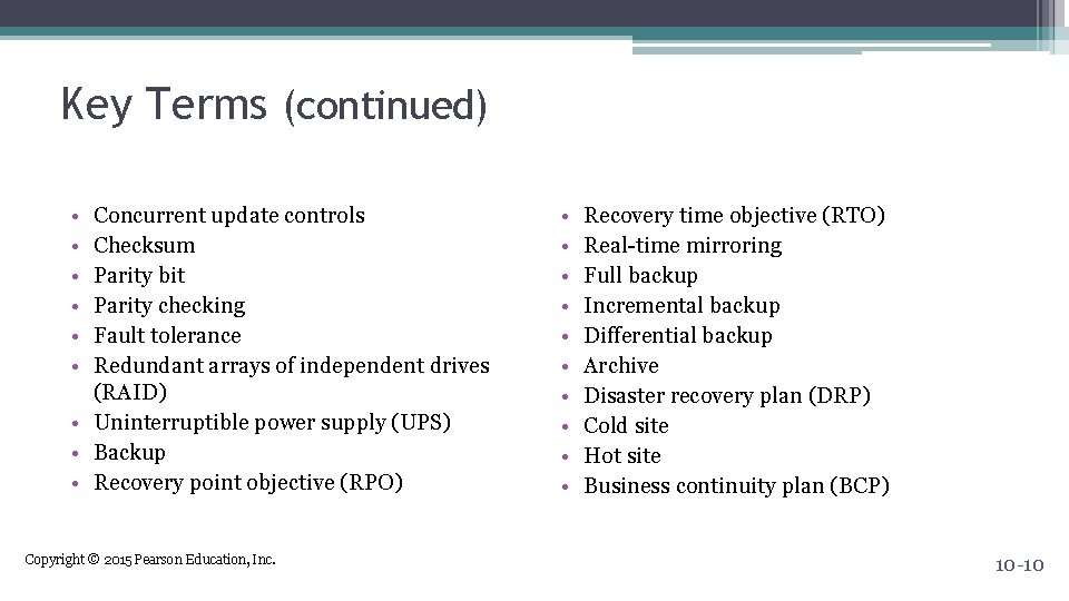 Key Terms (continued) • • • Concurrent update controls Checksum Parity bit Parity checking