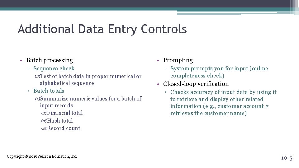 Additional Data Entry Controls • Batch processing ▫ Sequence check Test of batch data