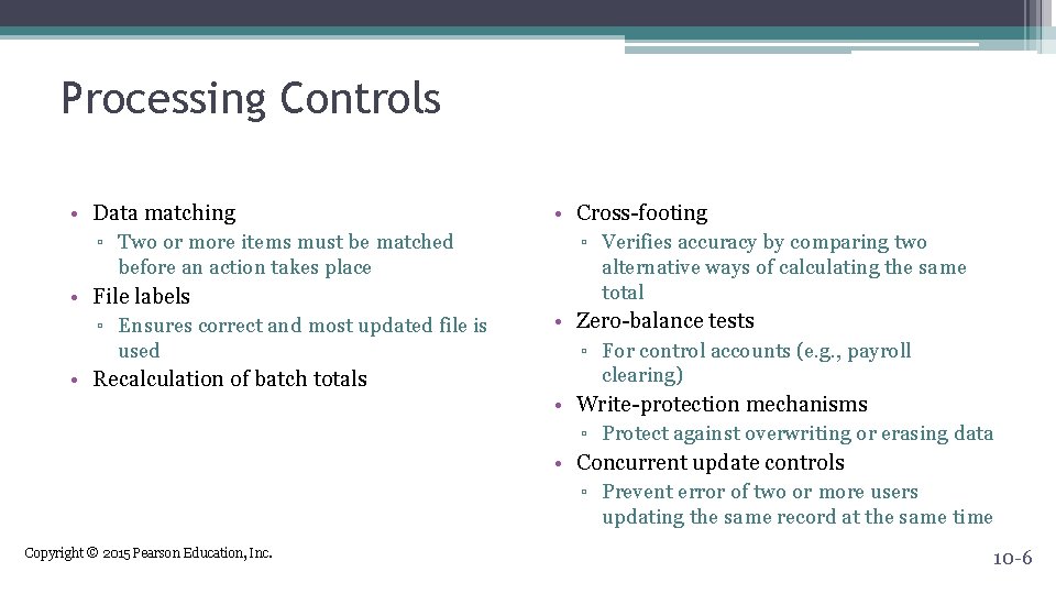 Processing Controls • Data matching ▫ Two or more items must be matched before