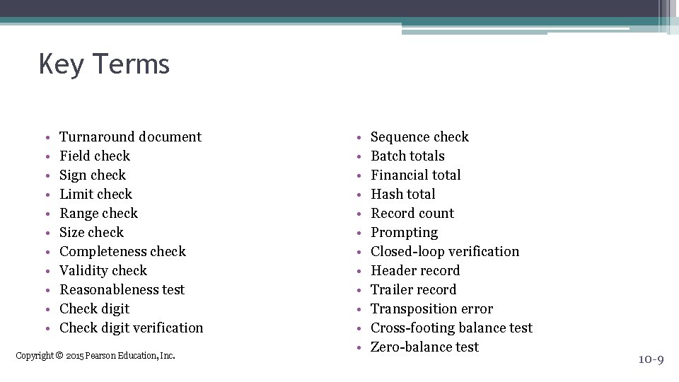 Key Terms • • • Turnaround document Field check Sign check Limit check Range