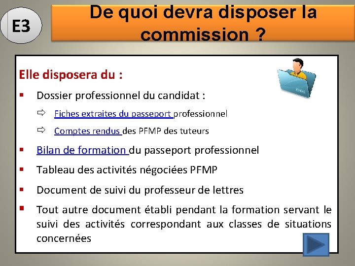 E 3 De quoi devra disposer la commission ? Elle disposera du : §