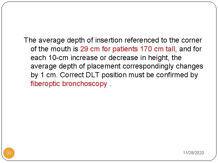 The average depth of insertion referenced to the corner of the mouth is 29