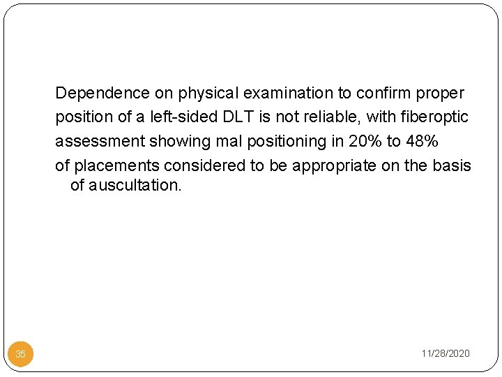 Dependence on physical examination to confirm proper position of a left-sided DLT is not