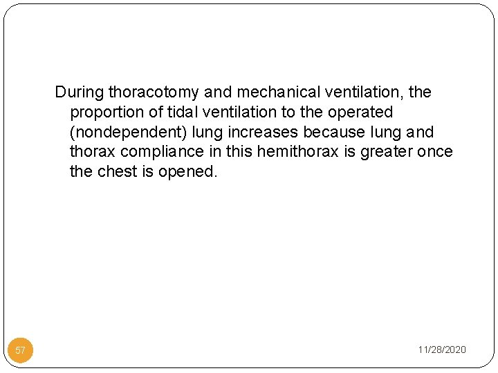 During thoracotomy and mechanical ventilation, the proportion of tidal ventilation to the operated (nondependent)
