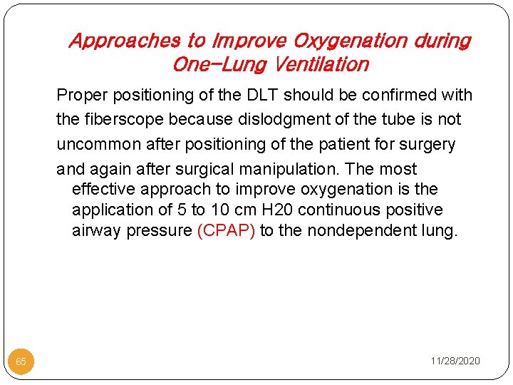 Approaches to Improve Oxygenation during One-Lung Ventilation Proper positioning of the DLT should be