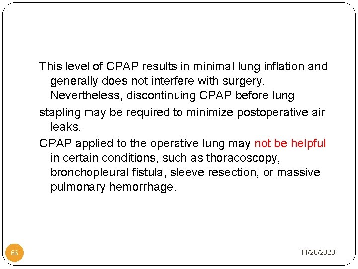 This level of CPAP results in minimal lung inflation and generally does not interfere