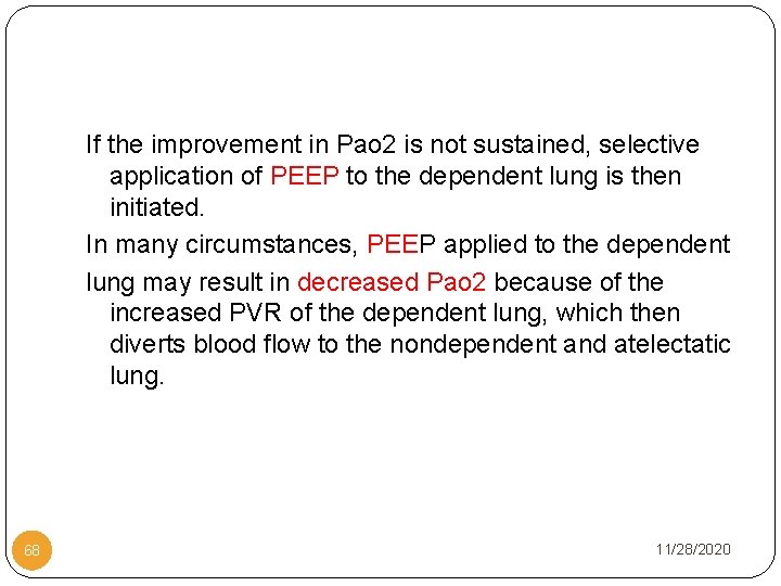 If the improvement in Pao 2 is not sustained, selective application of PEEP to