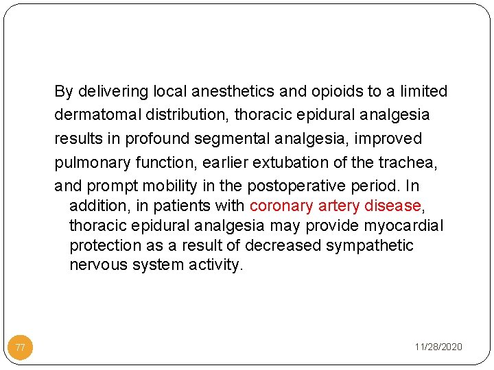 By delivering local anesthetics and opioids to a limited dermatomal distribution, thoracic epidural analgesia