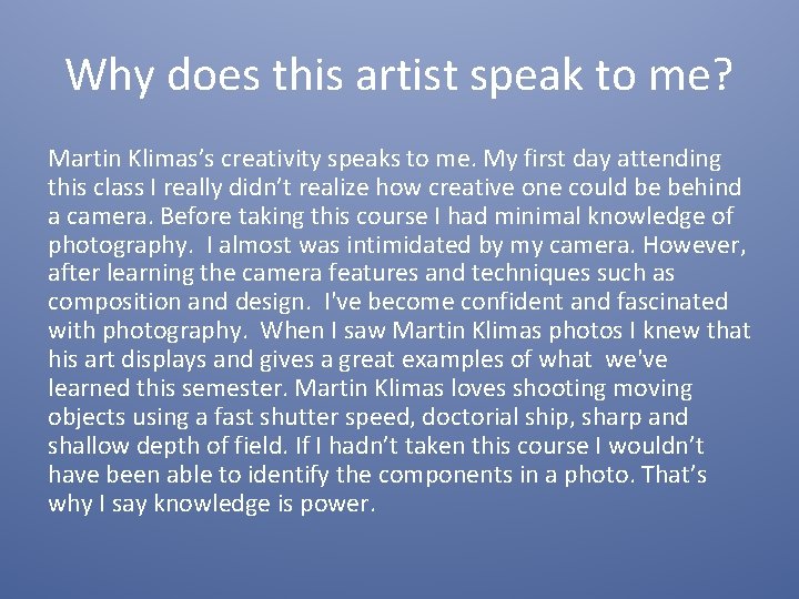 Why does this artist speak to me? Martin Klimas’s creativity speaks to me. My