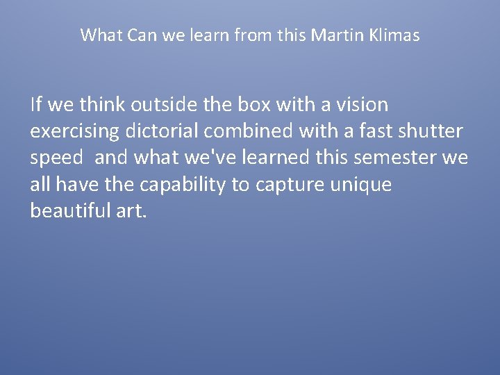 What Can we learn from this Martin Klimas If we think outside the box