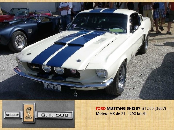 FORD MUSTANG SHELBY GT 500 (1967) Moteur V 8 de 7 l - 250