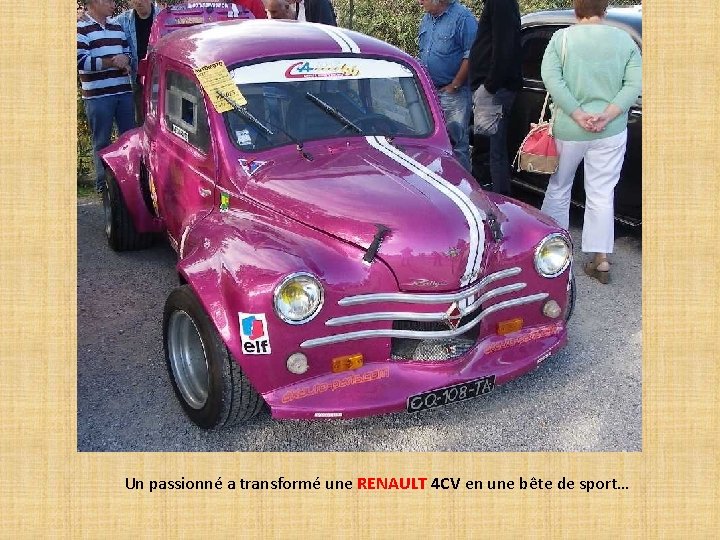 Un passionné a transformé une RENAULT 4 CV en une bête de sport… 