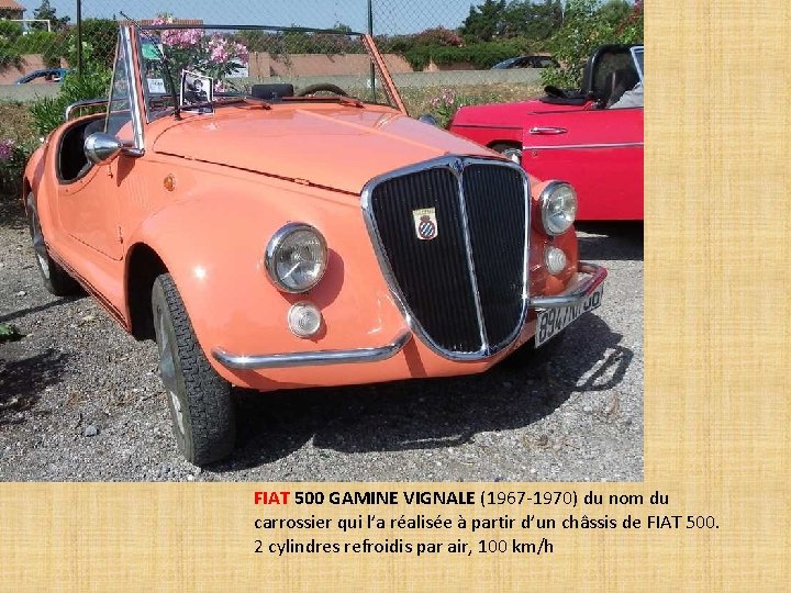 FIAT 500 GAMINE VIGNALE (1967 -1970) du nom du carrossier qui l’a réalisée à