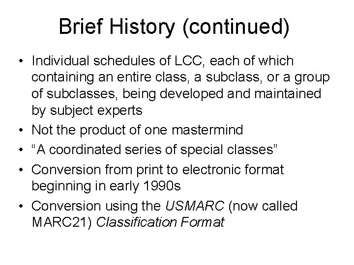 Brief History (continued) • Individual schedules of LCC, each of which containing an entire