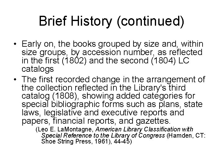 Brief History (continued) • Early on, the books grouped by size and, within size